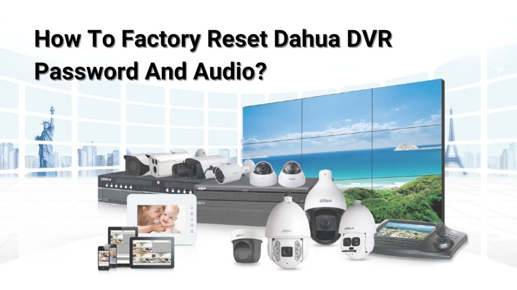 Factory Reset Dahua DVR