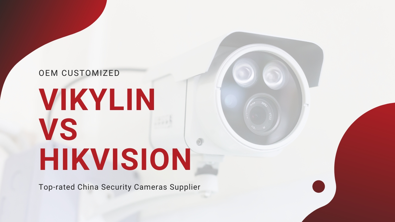 vikylin vs hikvision